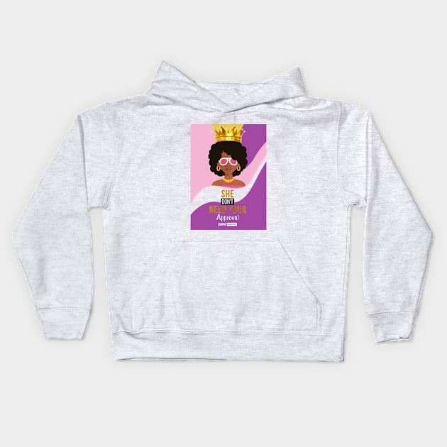 SHE DON'T NEED YOUR APPROVAL Kids Hoodie by DistinctApparel